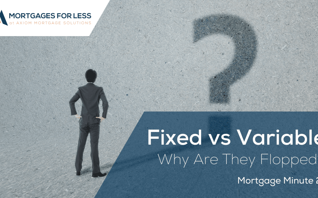 Mortgage Minute 21: Why Are Variable Rates Higher Than Fixed?