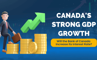 Canada’s Strong GDP Growth Fuels Speculation of Rate Hikes by the Bank of Canada