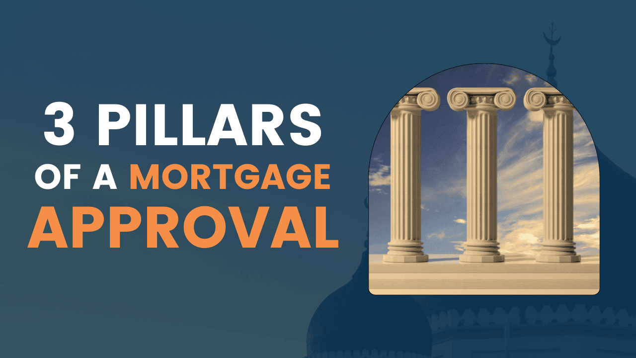 Calgary Mortgage Broker Explains 3 Pillars of a Mortgage Approval