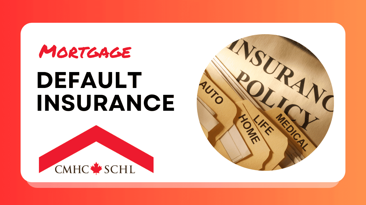Mortgage Default Insurance ecxplained by a Calgary Mortgage Broker