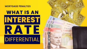 Explained: Mortgage Penalties and Interest Rate Differential (IRD)