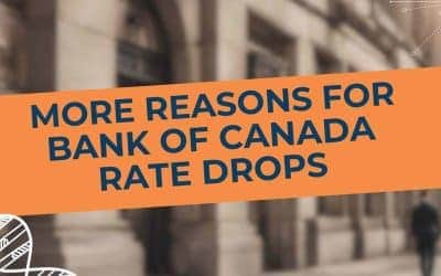 More Reasons the Bank of Canada will Begin Lowering Its Rate