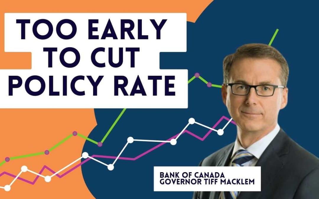 Bank of Canada: Too Early to Cut Rates