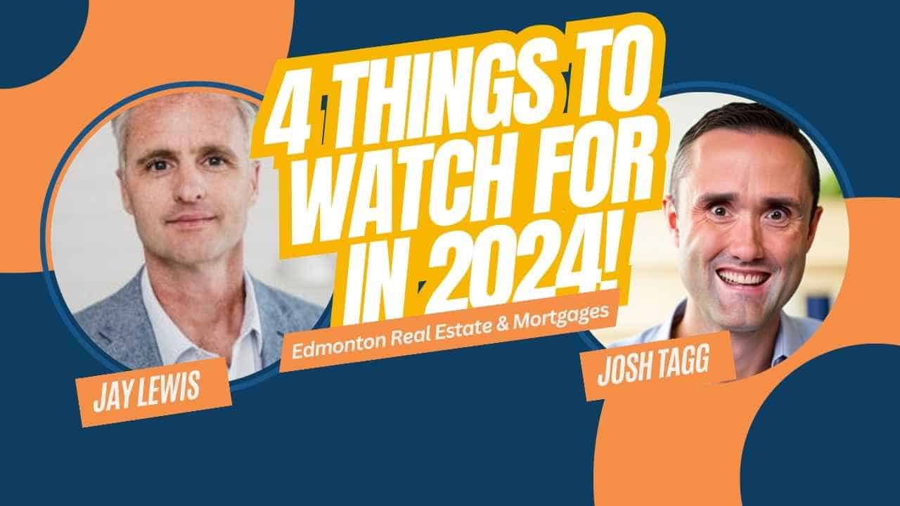 4 Things in 2024 From an Edmonton Mortgage Broker