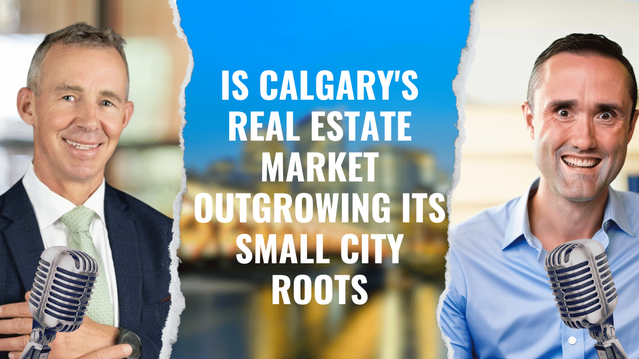 Is Calgarys Real Estate Market Outgrowing its Small City Roots