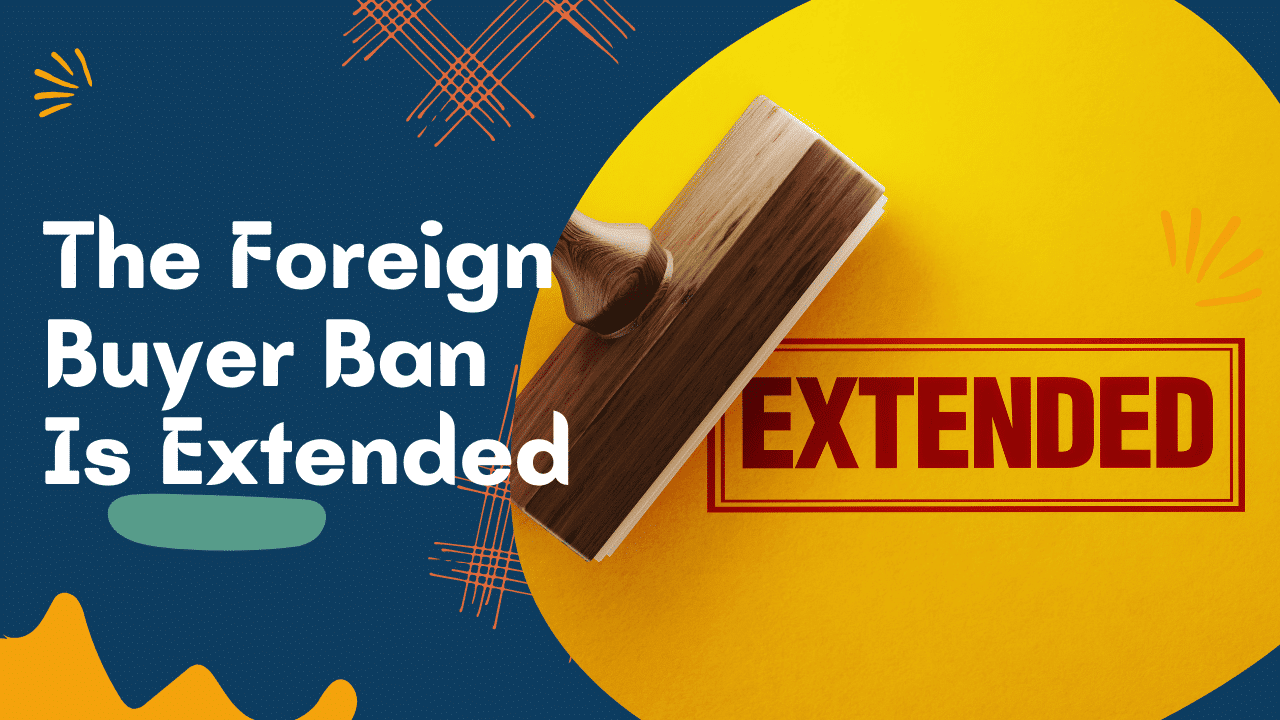 The Foreign buy ban is extended
