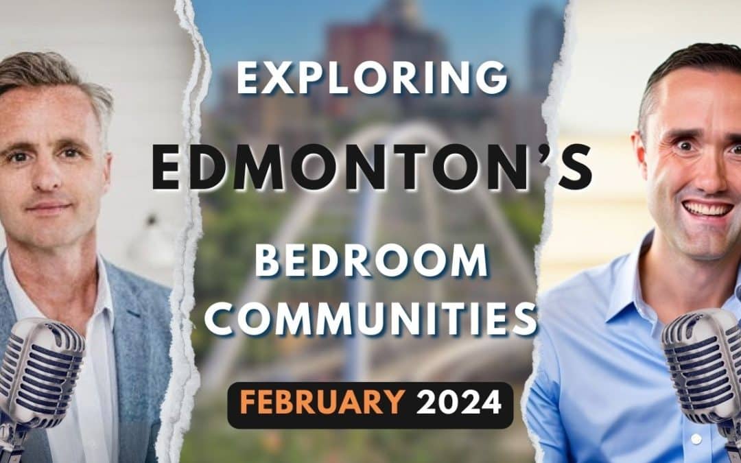 Edmonton’s Bedroom Communities in February 2024