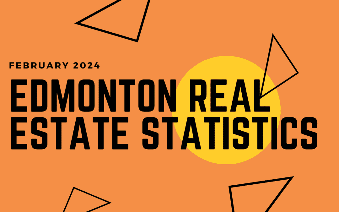 VIDEO: Edmonton Real Estate Takes Off in February 2024